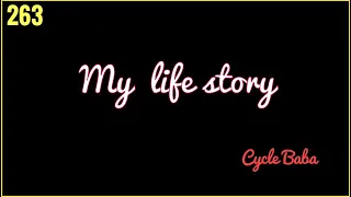 My Life Story, मेरी  कहानी, Cycle BabaEp. 263