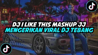 DJ I LIKE THIS MASHUP JJ MENGERIKAN VIRAL RIIOINSM DJ TEBANG VIRAL TIK TOK TERBARU 2023