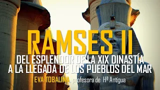 RAMSES II. Del esplendor de la XIX Dinastía a la llegada de los Pueblos del Mar. Eva Tobalina