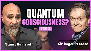 Sir Roger Penrose & Stuart Hameroff: Collapsing a theory of quantum consciousness? Part 2 (248)