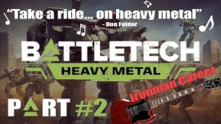 Take a Ride... on BattleTech HEAVY METAL DLC! Ironman Career, Part 2