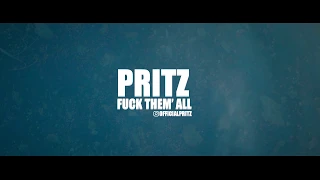 Pritz - Fuck them' All ( Prod.Luxray )