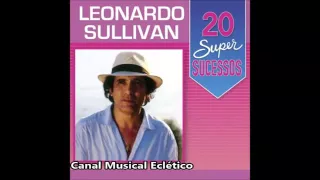 Leonardo Sullivan 20 Super Sucessos Completo