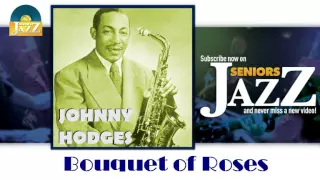 Johnny Hodges - Bouquet of Roses (HD) Officiel Seniors Jazz