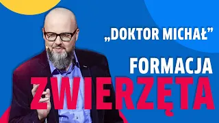 Formacja Zwierzęta „Doktor Michał”