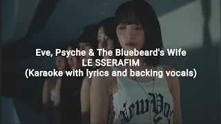 Eve, Psyche & The Bluebeard's Wife - LE SSERAFIM (Karaoke with lyrics and backing vocals)