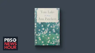 Ann Patchett on the inspirations for her latest novel, 'Tom Lake'