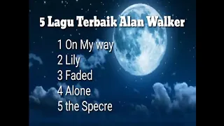 (5 lagu Alan Walker) yang enak banget di dengar