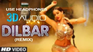 Dilbar Dilbar Remix l 3D AUDIO l Use Headphones l Satyamev Jayate l  John Abrahim l Nora Fatehi