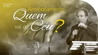 QUEM VAI SER ARREBATADO? | Palavras de Deus | Lamartine Posella