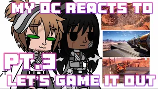 My OC Reacts To Let’s Game It Out Pt.3(Gacha Club)