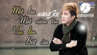 một lần mất niềm tin vạn lần bất cần | karaoke | lâm chấn khang | tone nam thấp