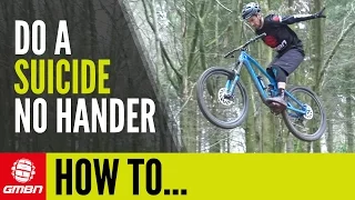 How To Suicide No Hander With Chris Smith | Mountain Bike Skills