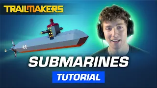 How to build Submarines in Trailmakers | Tutorial from LittleCornDogs