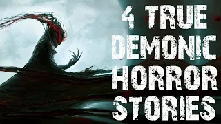 4 TRUE Disturbing & Terrifying Demonic Horror Stories | (Scary Stories)