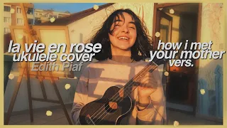 la vie en rose | ukulele cover (himym)