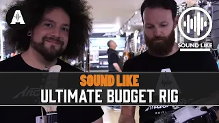 Sound Like Ultimate BUDGET Rig | Without Busting The Bank