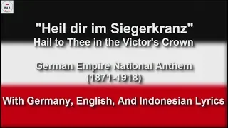 Heil dir im Siegerkranz - National Anthem of German Empire - With Lyrics