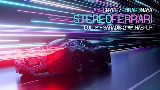 James Hype / Edward Maya - Stereo Ferrari (Lolos + Saradis 2 AM Mashup)