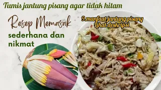 tips menumis jantung pisang agar tidak hitam/masak jantung pisang agar tidak hitam dan tetap putih