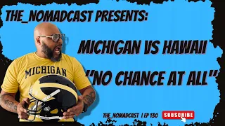 EP. 130 | MICHIGAN VS HAWAII | MY SHOCKING PREDICTION