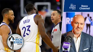 Rich Eisen: What Draymond Green’s Latest Ejection Says about His Commitment to the Warriors