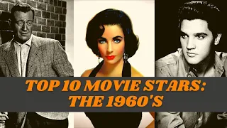 Top 10 Movie Stars: The 1960's