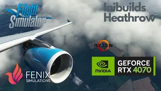 RTX 4070 performance with MSFS at Inibuilds EGLL with Fenix A320