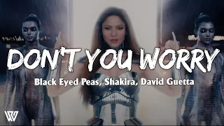 Black Eyed Peas, Shakira, David Guetta - DON'T YOU WORRY (Letra/Lyrics)