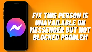 How to Fix This Person Is Unavailable on Messenger but Not Blocked Problem (2023)