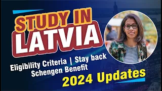 Study in Latvia 2024 Updates: Latvia Study Visa Eligibility, Stay Back Options & Schengen Benefits