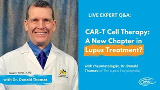 CAR-T Cell Therapy: A New Chapter in Lupus Treatment?