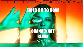 Kylie Minogue - Hold On To Now (CHANCEKNOT Remix)