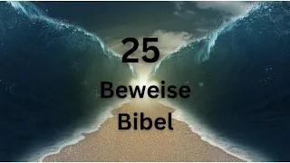 25 BEWEISE für die BIBEL, JESUS & GOTT