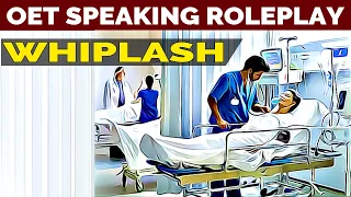 OET SPEAKING ROLEPLAY NURSING - WHIPLASH | MIHIRAA