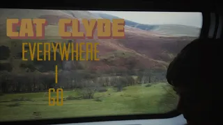 Cat Clyde - Everywhere I Go (Official Video)