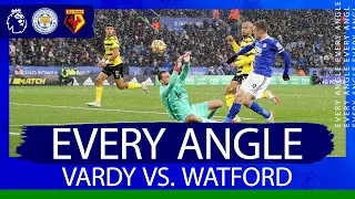 Vardy's Finish Against Watford | Every Angle