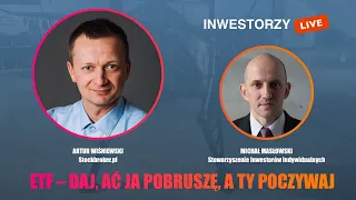 Inwestorzy Live 🟢: ETF – Daj, ać ja pobruszę, a ty poczywaj