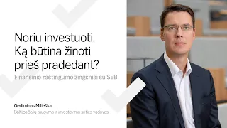 Noriu investuoti. Ką būtina žinoti prieš pradedant?