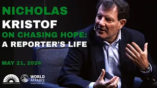 Nicholas Kristof: On Chasing Hope: A Reporter's Life