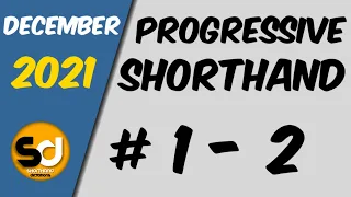 # 1 - 2 | 100 wpm | Progressive Shorthand | December 2021