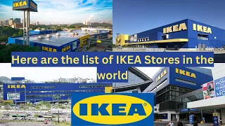 Here are the list of IKEA Stores in the world