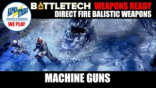 Machine Guns In BattleTech. Say Goodbye To Infantry!