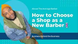 How To Choose the RIGHT Barbershop as a New Barber