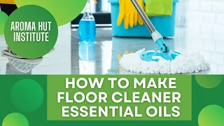 How To Make Homemade Floor Cleaner With Essential Oils