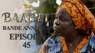 Série - Baabel - Saison 1 - Episode 45 - Bande annonce