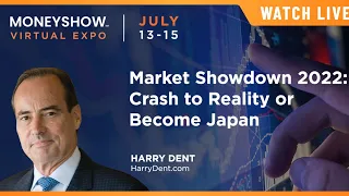 Market Showdown 2022: Crash to Reality or Become Japan | Harry Dent