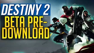 DESTINY 2 BETA PRE DOWNLOAD - How to Pre Download the Destiny 2 Beta PS4 XBOX ONE