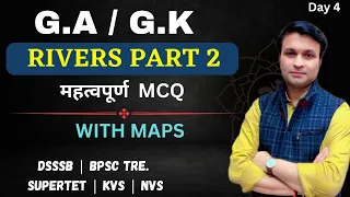 DSSSB 2024 | G A / G K DAY 4 | GENERAL PAPER  |  PRT TGT PGT | RIVERS MCQ part 2 |  BY DEEPAK SHARMA