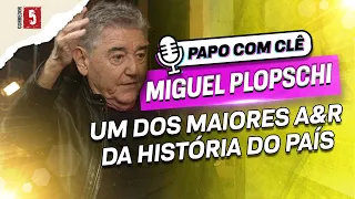 Miguel Plopschi | Uma Lenda do Mercado de Discos | Papo com Clê